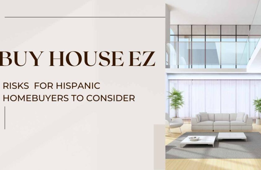 The Risks Hispanic Homebuyers Should Be Aware of Before Buying a Home