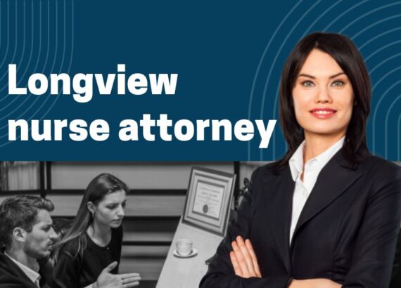 Longview nurse attorney
